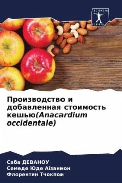 Proizwodstwo i dobawlennaq stoimost' kesh'ü(Anacardium occidentale) - DEVANOU, Saba;Aïzannon, Semede Jude;Tchokpon, Florentin