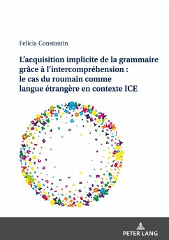 L¿acquisition implicite de la grammaire grâce à l¿intercompréhension : le cas du roumain comme langue étrangère en contexte ICE - Constantin, Felicia