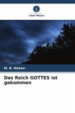 Das Reich GOTTES ist gekommen