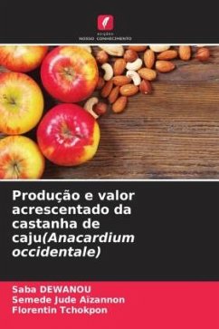 Produção e valor acrescentado da castanha de caju(Anacardium occidentale) - DEWANOU, Saba;Aïzannon, Semede Jude;Tchokpon, Florentin