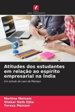 Atitudes dos estudantes em relação ao espírito empresarial na Índia - Meinam, Martina;Ojha, Shekar Nath;Meinam, Teresa