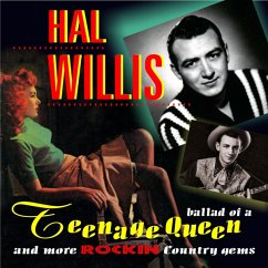 Ballad Of A Teenage Queen And More Rockin' Country - Willis,Hal