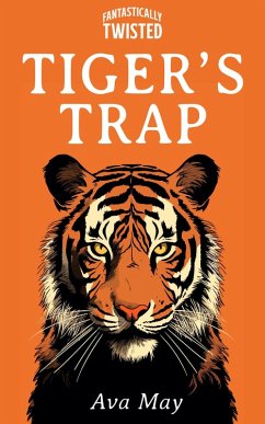 Fantastically Twisted: Tiger's Trap (eBook, ePUB) - May, Ava