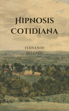 Hipnosis Cotidiana (eBook, ePUB) - Kayla; Delgado, Fernando