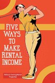 Five Ways to Make Rental Income: Without Owning Rental Properties (Financial Freedom, #175) (eBook, ePUB)