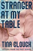 Stranger at my Table (Letters from the Past) (eBook, ePUB)