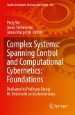 Complex Systems: Spanning Control and Computational Cybernetics: Foundations