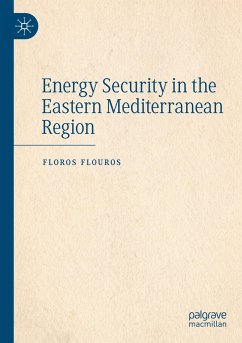 Energy Security in the Eastern Mediterranean Region - Flouros, Floros