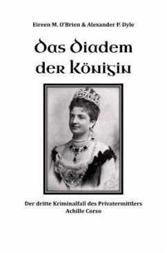 Das Diadem der Königin - O'Brien, Eireen M.;Dyle, Alexander P.