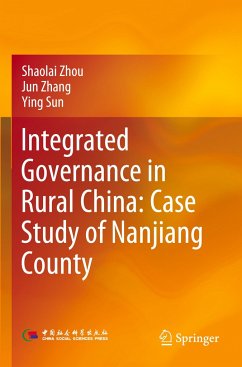 Integrated Governance in Rural China: Case Study of Nanjiang County - Zhou, Shaolai;Zhang, Jun;Sun, Ying