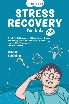 Stress Recovery for Kids Ages 5-10 - Publishing, Goldink; Skinner, H.