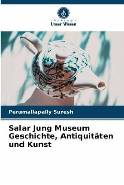 Salar Jung Museum Geschichte, Antiquitäten und Kunst - Suresh, Perumallapally