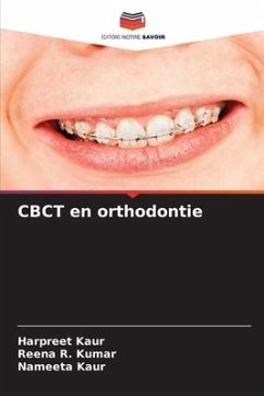 CBCT en orthodontie - KAUR, HARPREET;Kumar, Reena R.;Kaur, Nameeta