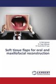 Soft tissue flaps for oral and maxillofacial reconstruction