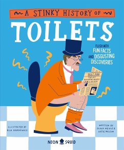 A Stinky History of Toilets - Meikle, Olivia; Nelson, Katie; Neon Squid