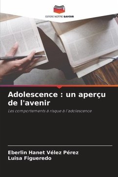 Adolescence : un aperçu de l'avenir - Vélez Pérez, Eberlin Hanet;Figueredo, Luisa