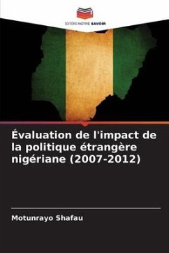 Évaluation de l'impact de la politique étrangère nigériane (2007-2012) - Shafau, Motunrayo