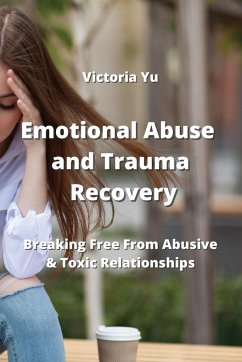 Emotional Abuse and Trauma Recovery - Yu, Victoria