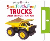 See, Touch, Feel: Trucks & Things That Go