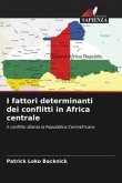 I fattori determinanti dei conflitti in Africa centrale