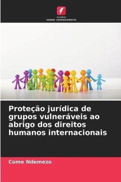 Proteção jurídica de grupos vulneráveis ao abrigo dos direitos humanos internacionais - Ndemezo, Come