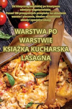 WARSTWA PO WARSTWIE KSI¿¿KA KUCHARSKA LASAGNA - Witold Jab¿o¿ski