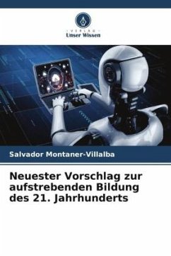 Neuester Vorschlag zur aufstrebenden Bildung des 21. Jahrhunderts - Montaner-Villalba, Salvador