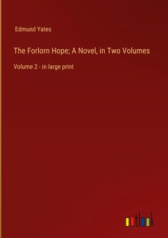 The Forlorn Hope; A Novel, in Two Volumes - Yates, Edmund