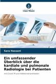 Ein umfassender Überblick über die kardiale und pulmonale Radiologie bei Patienten