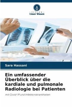 Ein umfassender Überblick über die kardiale und pulmonale Radiologie bei Patienten - Hassani, Sara