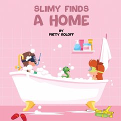 Slimy Finds a Home - Roloff, Patty