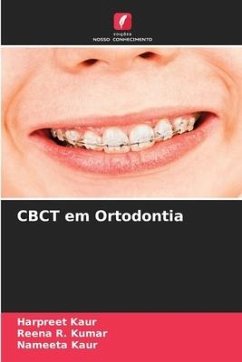 CBCT em Ortodontia - Kaur, Harpreet;Kumar, Reena R.;Kaur, Nameeta