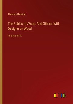 The Fables of Æsop; And Others, With Designs on Wood
