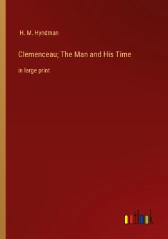 Clemenceau; The Man and His Time