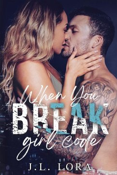 When You Break Girl Code - Lora, J. L.