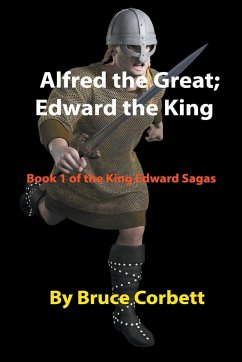 Alfred the Great; Edward the King - Corbett, Bruce