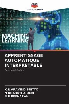 APPRENTISSAGE AUTOMATIQUE INTERPRÉTABLE - ARAVIND BRITTO, K R;BHARATHA DEVI, N;BEENARANI, B B