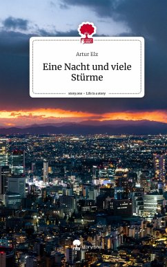 Eine Nacht und viele Stürme. Life is a Story - story.one - Elz, Artur