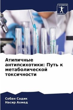 Atipichnye antipsihotiki: Put' k metabolicheskoj toxichnosti - Sadik, Soban;Ahmed, Nasir