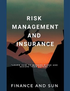 Risk Management and Insurance - Learn how to Manage Risks and Secure Your Future - Sun, Finance And