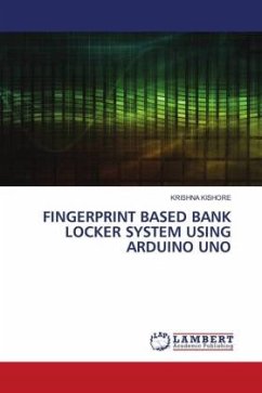 FINGERPRINT BASED BANK LOCKER SYSTEM USING ARDUINO UNO - Kishore, Krishna