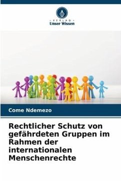 Rechtlicher Schutz von gefährdeten Gruppen im Rahmen der internationalen Menschenrechte - Ndemezo, Come