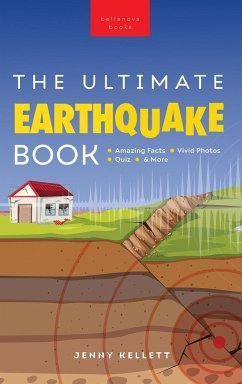 Earthquakes The Ultimate Earthquake Book for Kids - Kellett, Jenny