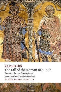 The Fall of the Roman Republic - Dio, Cassius