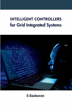 Intelligent Controllers for Grid Integrated Systems - Baskaran, S.