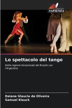 Lo spettacolo del tango - Oliveira, Daiane Glaucia de;Klauck, Samuel