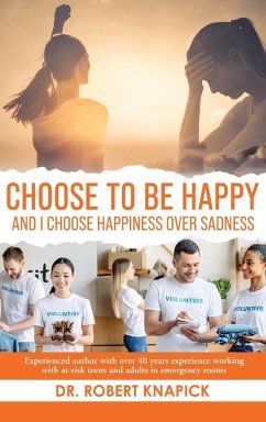 Choose to be Happy - Knapick, Robert