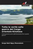 Tutta la verità sulle guerre del Congo orientale-Kinshasa