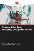 Musée Salar Jung Histoire, antiquités et art