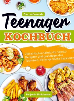 Das umfassende Teenager Kochbuch - Benjamin Ehrlichmann